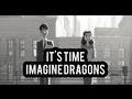 Imagine Dragons - It's Time (Subtitulada al ...