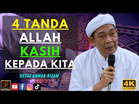Ustaz Ahmad Rizam - 4 TANDA ALLAH KASIH KEPADA KITA
