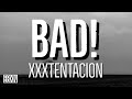 BAD XXXTENTACION Lyrics