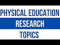 Physical Education Thesis Topics L Physical Education Research Topics L Education Research Topics
