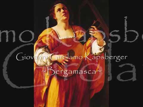 Giovanni Girolamo Kapsperger (1580 – 1651) Bergamasca