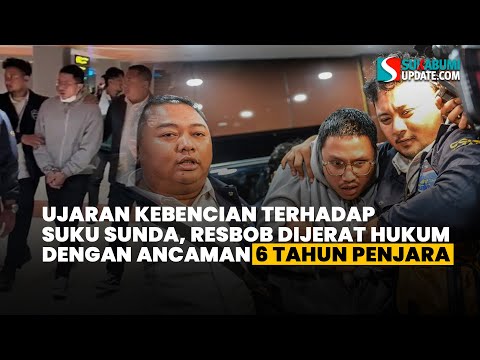 Ujaran Kebencian terhadap Suku Sunda, Resbob Dijerat Hukum dengan Ancaman 6 Tahun Penjara
