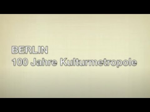 BERLIN: 100 Jahre Kulturmetropole