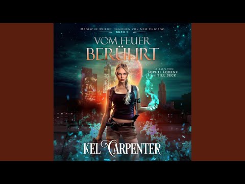 Kapitel 1 - Magische Kriege 1 - Urban Fantasy Hörbuch - Vom Feuer berührt
