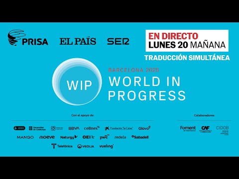 WIP 2025 | Foro World in Progress Barcelona, sesión de tarde (con traducción) | Cadena SER