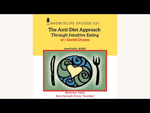 HTL 031: Weight Loss Through Intuitive Eating; The Anti-Diet Approach, with David Orozco