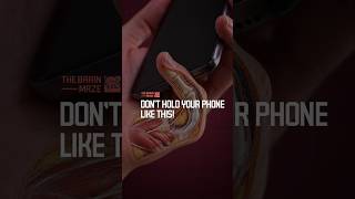 Don't hold your phone like this!