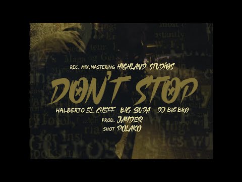BIG BUDA Y DJ BIG BRO ft. HALBERTO EL CHEFF - DON'T STOP (Prod.JAYDER)[Shot POLAKO by POLAKOTEKA]