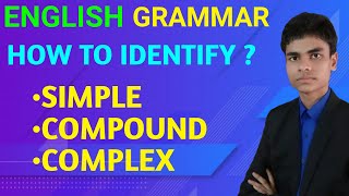 Simple / Compound / Complex | How to find the type of sentence ? English Grammar | Full explanation