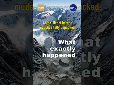 China-Nepal border mudslide fully unpacked: What exactly happened