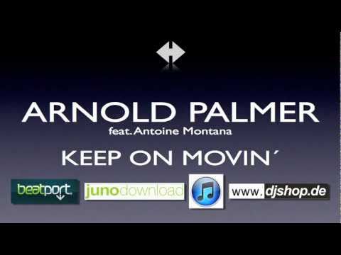 Arnold Palmer ft Antoine Montana - keep on movin - Trailer