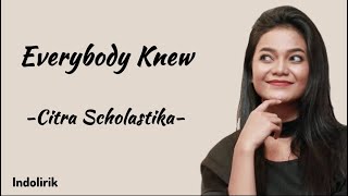Download lagu Everybody Knew - Citra Scholastika | Lirik Lagu mp3