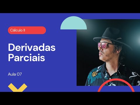 Cálculo II   Aula 07   Derivadas Parciais