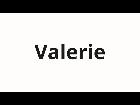 How to pronounce Valerie