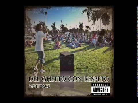 MDETRACK - Del Ghetto con Respeto (2016) (Disco Completo + link de descarga)