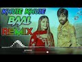 Khule Khule Baal Dj Remix Song Masoom Sharma Tere Khule Khule Baal Ghane Gach Lage Se Remix