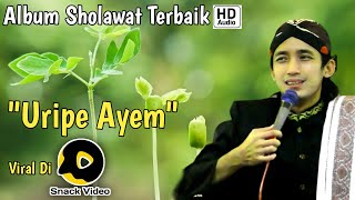 Download lagu URIPE AYEM Sholawat GUS ULIN Sholawat viral snack video gus ulinnuha 2023 mp3