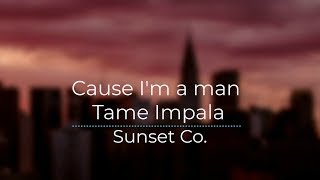 Cause I&#39;m a man - Tame impala (Legendado/Tradução)
