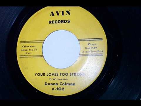 Donna Coleman ~ Your Loves Too Strong