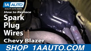 How To Replace Spark Plug Wires 94-05 Chevy Blazer S10