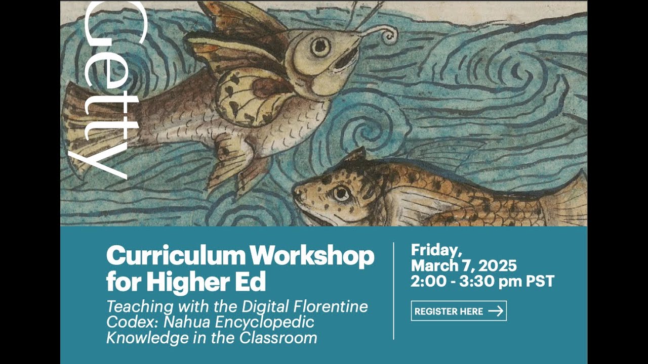 Curriculum Workshop for Higher Ed: Digital Florentine Codex | Getty Research Institute