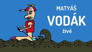 Video Matyáš - Vodák (živě Nad Viktorkou)