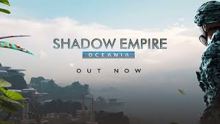 VideoImage1 Shadow Empire: Oceania
