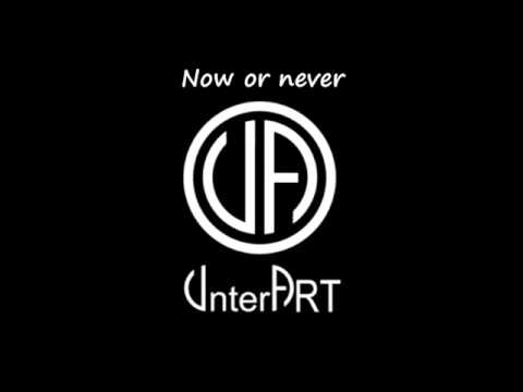 UnterArt - Now or never