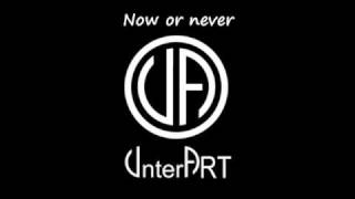 UnterArt - Now or never