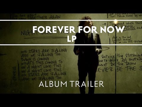 LP - Forever For Now [Album Trailer]