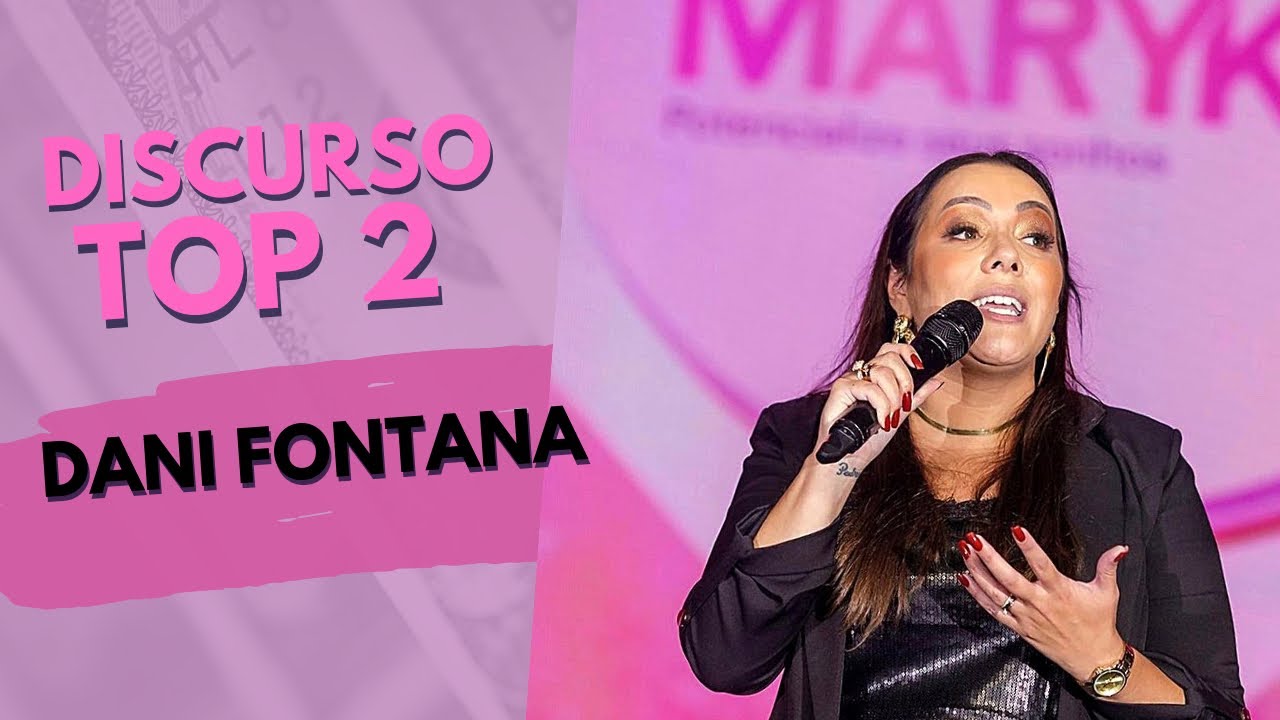DISCURSO TOP 2 | SEMINÁRIO VIVA MARY KAY 2022 | DANI FONTANA