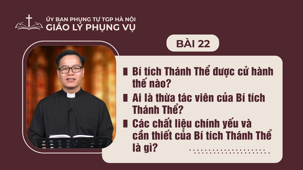 Bài 22 - Giáo lý Phụng vụ
