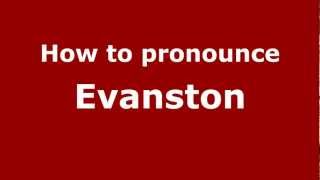 How to pronounce Evanston