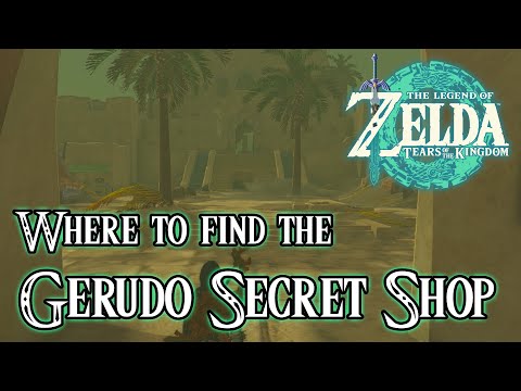 Gerudo Secret Shop Location - The Legend of Zelda: Tears of the Kingdom Walkthrough