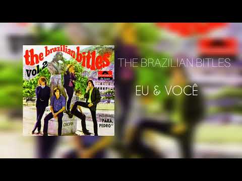 Eu E Você - The Brazilian Bitles