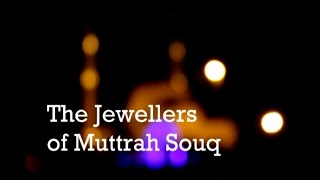 The Jewellers of Muttrah Souq