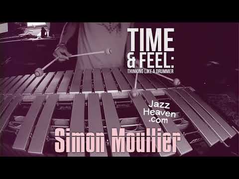 Simon Moullier Masterclass: Time & Feel: Thinking like a Drummer LIVE + Q&A JAZZHEAVEN.COM
