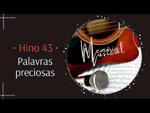 Hino 43 do Cantor Cristão - Preciosas Palavras (Memória Musical)