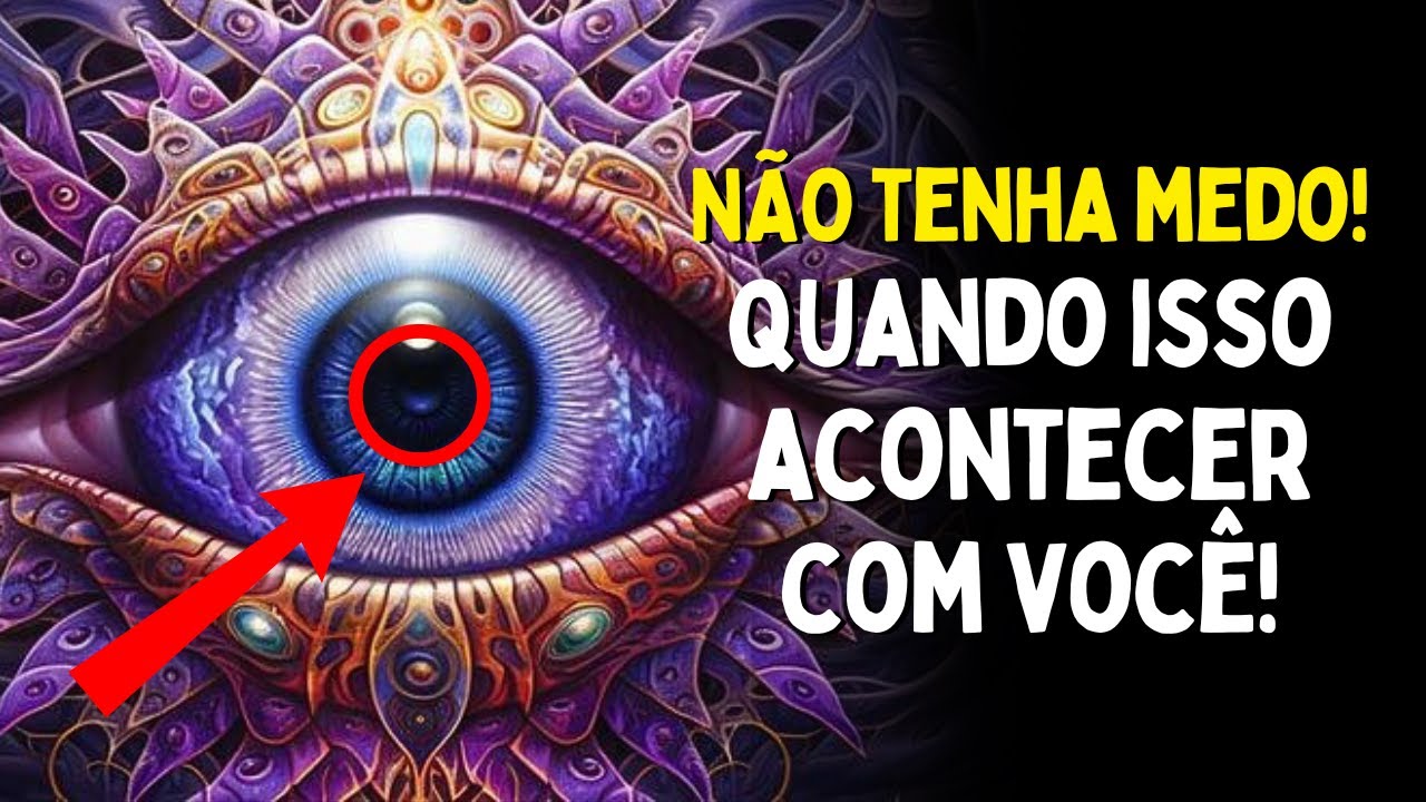7 SINAIS de que seu TERCEIRO OLHO está abrindo | Não tenha medo!