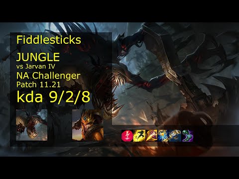 Fiddlesticks Jungle vs Jarvan IV - NA Challenger 9/2/8 Patch 11.21 Gameplay