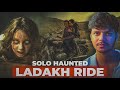Ladakh Trip To Ladakh Turned Into A Haunted Experience