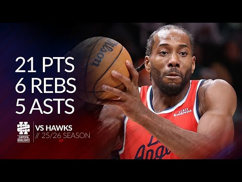 Kawhi Leonard 21 pts 6 rebs 5 asts vs Hawks 25/26 season