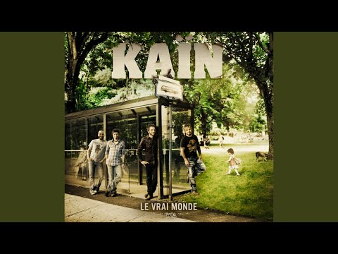 Le Vrai Monde - Kain