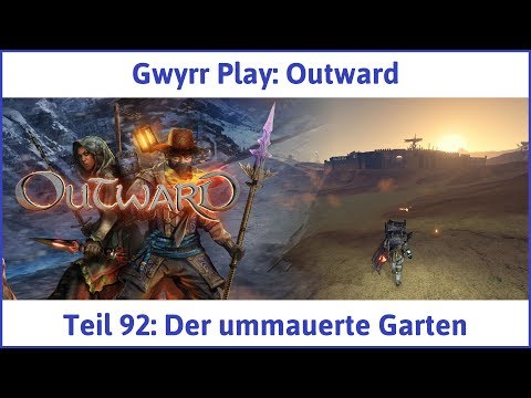Outward Teil 92: Der ummauerte Garten - Let's Play|Deutsch