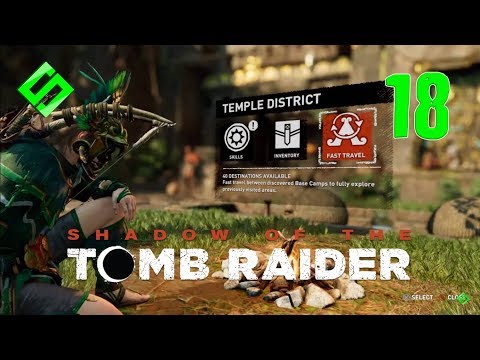 SHADOW OF THE TOMB RAIDER Gameplay Walkthrough (PART 18)