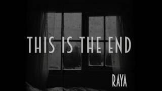 Raya-This is the End (Audio)