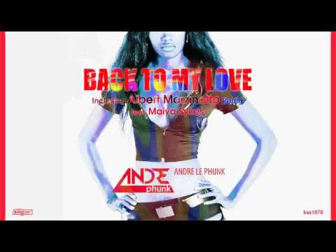 Andre Le Phunk feat. Maiya Sykes - Back to Love (Original Mix)