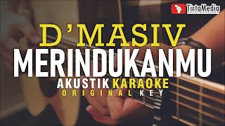 Download lagu merindukanmu - d'masiv (akustik karaoke) mp3
