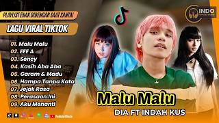 Download lagu MALU MALU - Dia Ft Indah Kus | EEE A - SENCY - KASIH ABA ABA | tenxi ft Jemsii | LAGU TIKTOK VIRAL mp3