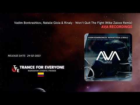 Vadim Bonkrashkov, Natalie Gioia & Rinaly - Won't Quit The Fight (Mike Zaloxx Remix) AVA RECORDINGS